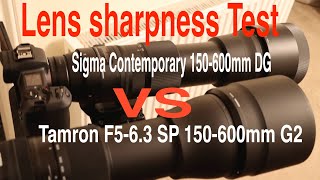 Lens Sharpness Test Sigma Contemporary 150600mm DG vs Tamron SP 150600mm G2 [upl. by Oniram]