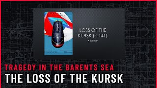 The Loss of the Kursk [upl. by Adnawuj]