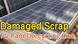 High Tech Damaged Scrap Solar PV Panel Recycling Machine [upl. by Adnomar]