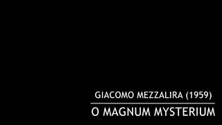 G Mezzalira O magnum mysterium [upl. by Aihsram]