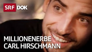 Carl Hirschmann – Aufstieg und Fall des Millionenerben  Reportage  SRF [upl. by Obaza537]