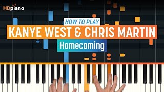 How to Play quotHomecomingquot by Kanye West amp Chris Martin  HDpiano Part 1 Piano Tutorial [upl. by Rolyab]