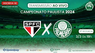 🔴 AO VIVO  São Paulo x Palmeiras  11ª Rodada  Web Rádio Verdão [upl. by Orabelle91]