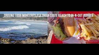 Driving Tour from Monterey Asilomar State Beach to InNOut Burger  4K [upl. by Seroled718]