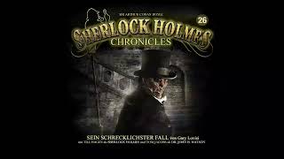 Sherlock Holmes Chronicles Folge 26 quotSein schrecklichster Fallquot Komplettes Hörspiel [upl. by Melas562]