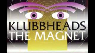 Klubbheads  The Magnet Hard Bag Radio Edit [upl. by Niras]