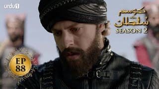 Kosem Sultan  Season 2  Episode 88  Turkish Drama  Urdu Dubbing  Urdu1 TV  25 May 2021 [upl. by Kempe]