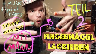 Fingernagel Lackier Tutorial mit Mann  TEIL 2 [upl. by Haela]