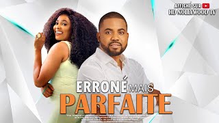 ERRONÉ MAIS PARFAITE Film Nigerian En Francais CompleteFrench Film 247 [upl. by Eicarg]