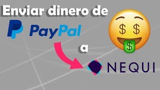 Pasar Dinero de PAYPAL a NEQUI Para Retirar en Colombia 🔴 [upl. by Norrab344]