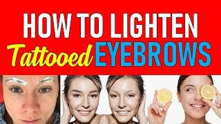 How To Lighten Tattooed Eyebrows [upl. by Ethelinda]