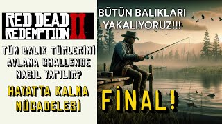 RDR2 Hayatta Kalma Mücadelesi Bütün Balıkları Avlamak Survivalist Challenge Final rdr2 oyun [upl. by Edme]