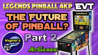 The Future of Pinball AtGames Legends 4K EVT Software Tour PART 2 [upl. by Wernda515]