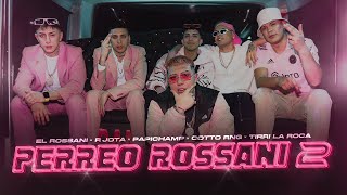 El Rossani Papichamp R Jota Tirri La Roca Cotto Rng  PERREO ROSSANI 2 Video Oficial [upl. by Ellennad223]