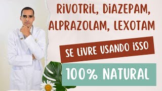 🌿DESMAME NATURAL Como Superar a 💊Dependência de Rivotril Diazepam Alprazolam e Lexotam  REMILEV [upl. by Ledniahs]