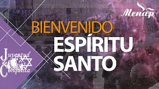 Bienvenido Espíritu Santo  Juventud de Conquista  Menap HD [upl. by Chapman27]