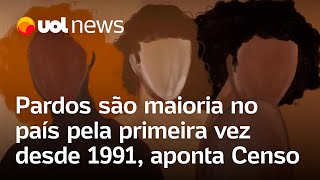 Censo IBGE Pardos são maioria no país pela primeira vez desde 1991 [upl. by Whitaker]