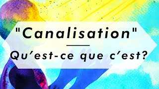 la canalisation spirituelle  explication en 5 minutes [upl. by Politi]