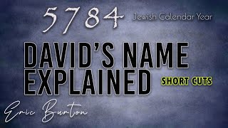 Jewish Calendar Year 5784 Davids Hebrew Name Explained  short cuts  Eric Burton [upl. by Shieh]