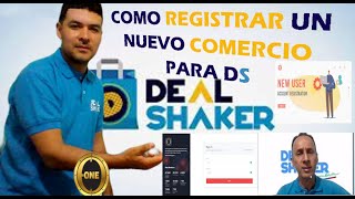 Como Registrar un Nuevo Comercio para Dealshaker Nuevo Usuario en oneecosystem [upl. by Ecnaiva]