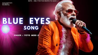 Blue Eyes Song  Modi voice Songs  Modi ai songs  Modi voice Song  Modi ji singing blue eyes song [upl. by Kathlin274]