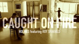 Caught On Fire  Holmes Featuring Roy Shakked Lyrics Video [upl. by Nnaik36]