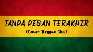 TANPA PESAN TERAKHIR  Seventeen Cover Reggae Ska BY AS TONE [upl. by Grenier]