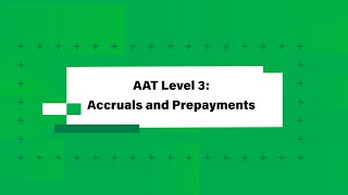 AAT  Study Support Session  Accruals and Prepayments [upl. by Harutak]