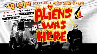 Aliens Was Here  Full Movie  Volcom Surf [upl. by Inahet]