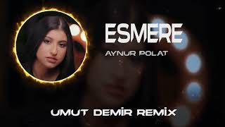 Aynur Polat  Oy Oy Esmere  Umut Demir Remix  Esmere [upl. by Nenerb]