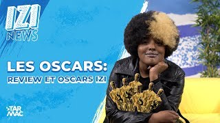 LES OSCARS REVIEW ET OSCARS IZI • IZI NEWS [upl. by Silver703]