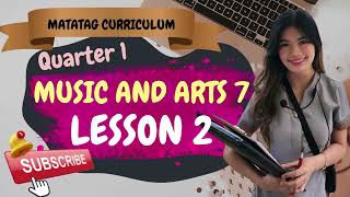 QUARTER 1  Music and Arts G7  LESSON 2 MATATAG CURRICULUM [upl. by Yentuoc]