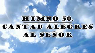 Himno 50  Cantad Alegres al Señor  Himnario Bautista [upl. by Anahsit]