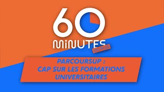 60 MINUTES OU   Parcoursup  CAP sur les formations universitaires [upl. by Balling803]