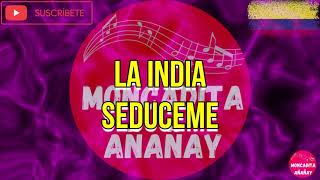 Seduceme  La India  Letra  MONCADITA SALSA CON LETRA [upl. by Kinemod]