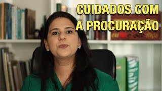 CUIDADOS COM A PROCURAÇÃO [upl. by Ailaht]