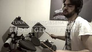 Birden Geldin Aklıma  Tuna Kiremitçi ampSena Şener  Drum Cover [upl. by Aneehsak420]