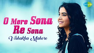 O Mere Sona Re Sona  Official Video  Vishakha Mahore  Recreation [upl. by Eanrahs]