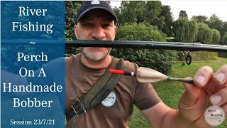 Perch Fishing With A Handmade Bobber Float  River Fishing The Avon  23721 Video 257 [upl. by Lajes271]