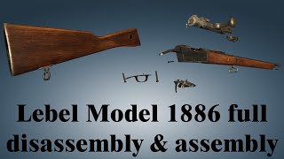 Lebel Model 1886 full disassembly amp assembly [upl. by Lashonda]