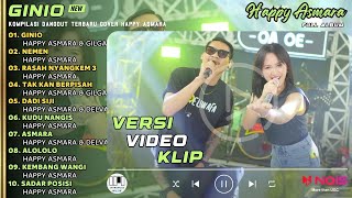 HAPPY ASMARA FT GILGA SAHID  GINIO l FULL ALBUM TERBARU HAPPY ASMARA 2023 [upl. by Henriques]