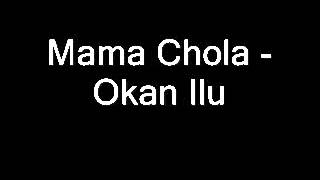 Mama Chola  Okan Ilu [upl. by Brinn]