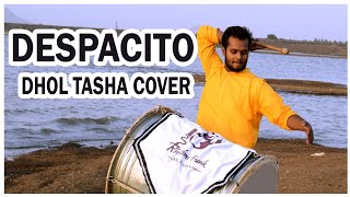 DESPACITO INDIAN DHOL  TASHA  ढोल ताशा  COVER  Rhythm Funk  2018 [upl. by Russi113]