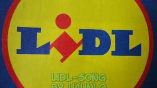 Der LIDLSong Ich muss zum LIDL [upl. by Nrev689]