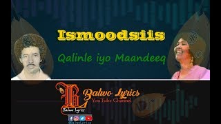 Heesta Ismoodsiis  Qalinle iyo Maandeeq  Balwo Lyrics [upl. by Zusman]