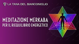 Meditazione Merkaba per il riequilibrio energetico [upl. by Haidabo187]