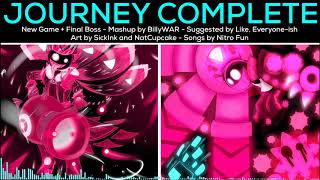 Journey Complete  New Game  Final Boss Mashup [upl. by Leoline]