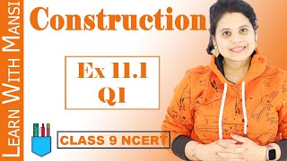 Class 9 Maths  Chapter 11  Ex 111 Q1  Constructions  NCERT [upl. by Aiki]