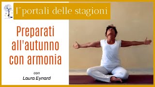 🍁 quotPreparati allautunno con armoniaquot Pratica Yoga con Laura Eynard Metodo NaturYoga® [upl. by Latouche]