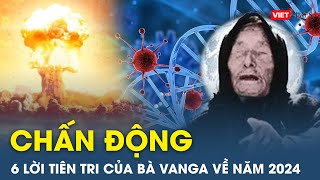 6 Lời tiên tri “chấn động” của bà Vanga về năm 2024 “Thời đại vàng đen” sắp kết thúc  VietTimes [upl. by Arnon]